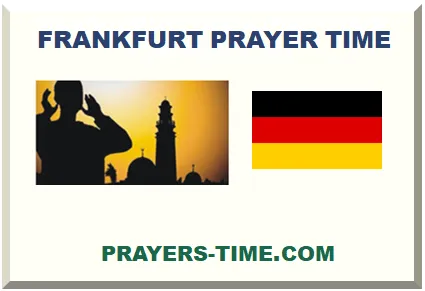 FRANKFURT ISLAMIC PRAYER TIMES 2025