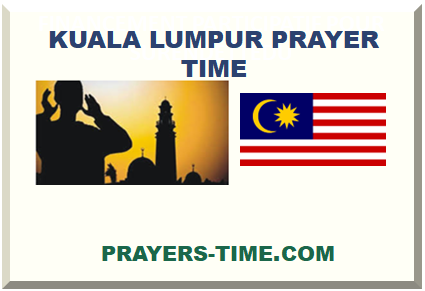 KUALA LUMPUR PRAYER TIME 2024