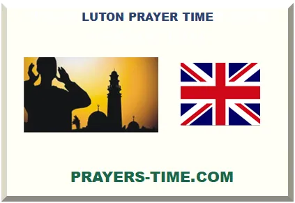 LUTON ISLAMIC PRAYER TIMES 2025