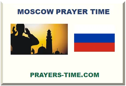 MOSCOW ISLAMIC PRAYER TIMES 2025